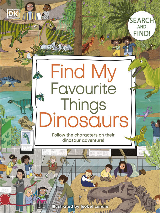 Title details for Find My Favourite Things Dinosaurs by DK - Available